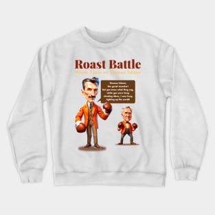 Roast Battle Tesla on Edison Crewneck Sweatshirt